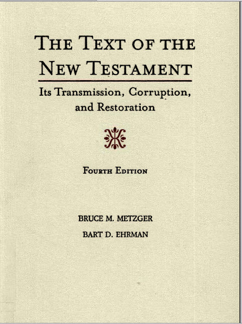 Metzger — Text of the New Testament p. 265 — heretics altered manuscripts